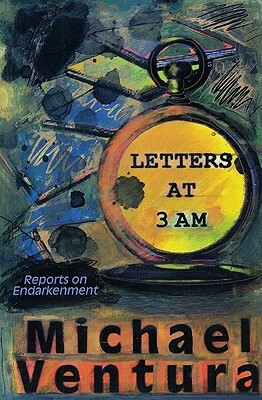 Letters at 3am by Michael Ventura