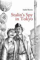 Stalin's Spy in Tokyo by Isabel Kreitz, Isabel Kreitz