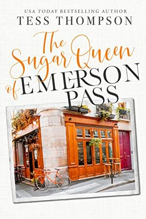 The Sugar Queen of Emerson Pass by Tess Thompson