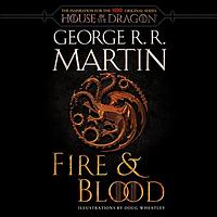 Fire & Blood (HBO Tie-in Edition): 300 Years Before A Game of Thrones by George R.R. Martin