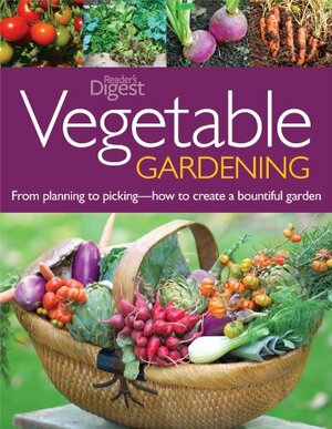 Vegetable Gardening: From Planting to Picking: The Complete Guide to Creating Abountiful Garden by Jane Courtier, Fern Marshall Bradley