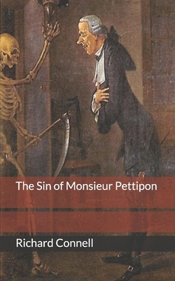 The Sin of Monsieur Pettipon by Richard Connell