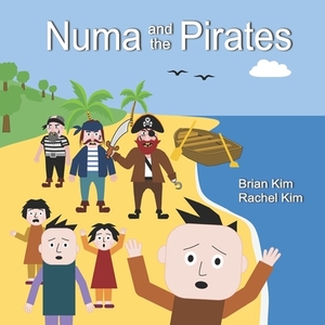 Numa and the Pirates by Rachel Kim, Brian Kim