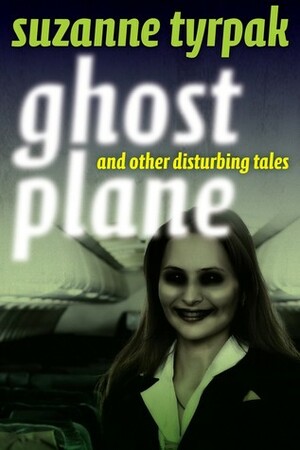 Ghost Plane and Other Disturbing Tales by Scott Nicholson, Suzanne Tyrpak
