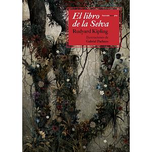 El libro de la selva by Rudyard Kipling