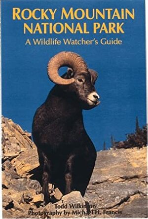 Rocky Mountain National Park: A Wildlife Watcher's Guide by Todd Wilkinson