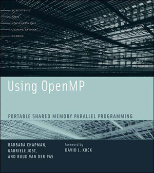 Using OpenMP: Portable Shared Memory Parallel Programming by Barbara Chapman, Ruud Van Der Pas, Gabriele Jost