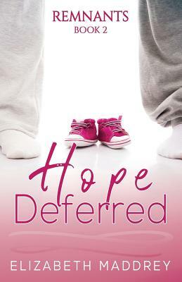 Hope Deferred by Elizabeth Maddrey