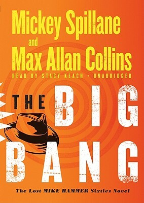 The Big Bang by Mickey Spillane, Max Allan Collins