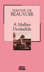 A Mulher Desiludida by Simone de Beauvoir, Maryan A. Bon Barbosa, Helena Silveira