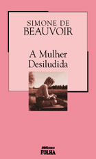 A Mulher Desiludida by Maryan A. Bon Barbosa, Helena Silveira, Simone de Beauvoir