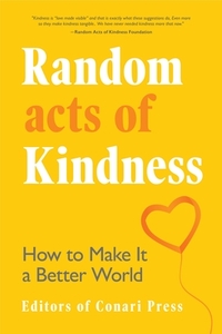 Random Acts of Kindness: How to Make It a Better World by The Editors Press