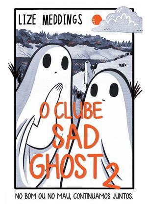 O Clube Sad Ghost 2 by Lize Meddings