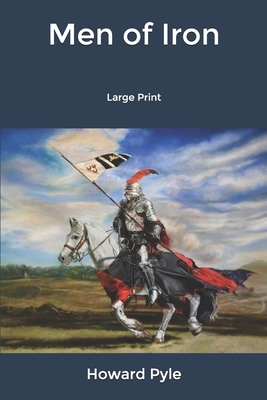 Men of Iron: Large Print by Howard Pyle