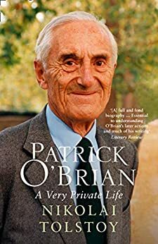 Patrick O'Brian: A Very Private Life by Nikolai Tolstoy