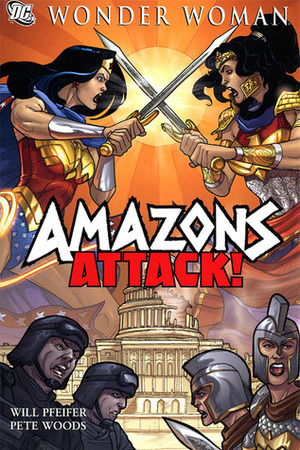 Wonder Woman: Amazons Attack! by Will Pfeifer, Pete Woods