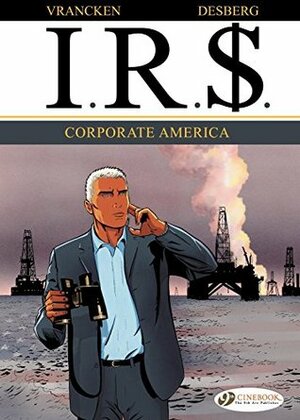 I.R.$. (english version) - Volume 5 - Corporate America by Stephen Desberg, Bernard Vrancken