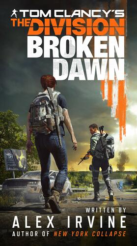 Tom Clancy's The Division: Broken Dawn by Alexander C. Irvine