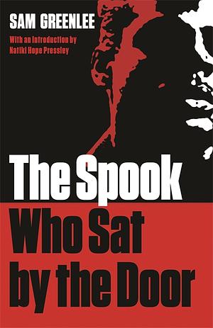 The Spook Who Sat by the Door by Natiki Hope Pressley, Sam Greenlee