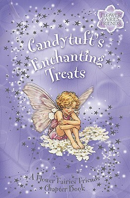 Candytuft's Enchanting Treats: A Flower Fairies Chapter Book by Kay Woodward