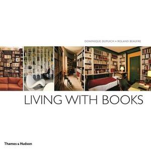 Living with Books by Dominique Dupuich