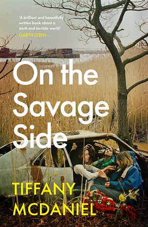 On The Savage Side by Tiffany McDaniel