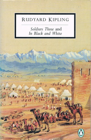 Soldiers Three and In Black and White by Rudyard Kipling