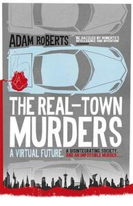 The Real-Town Murders by Adam Roberts