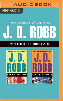 J. D. Robb: In Death Series, Books 29-30: Kindred in Death, Fantasy in Death by J.D. Robb