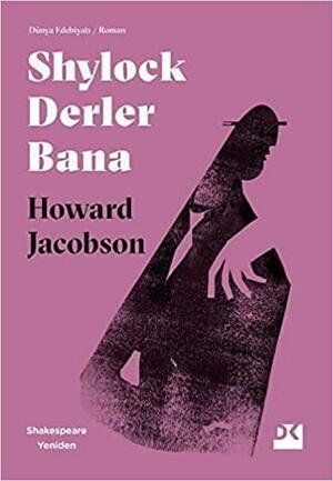 Shylock Derler Bana by Ayşe Belma Dehni, Howard Jacobson