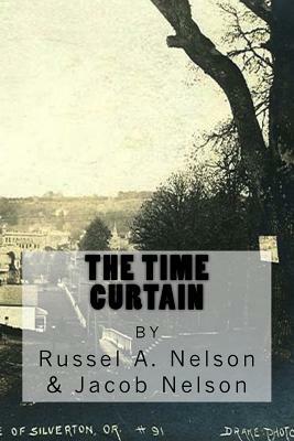 The Time Curtain by Jacob Nelson, Russel a. Nelson