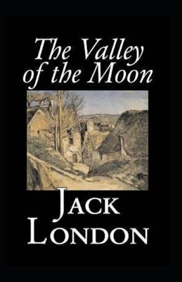 Valley of the Moon Original (Annotated) by Jack London