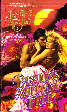 Passions Wild and Free by Janelle Taylor