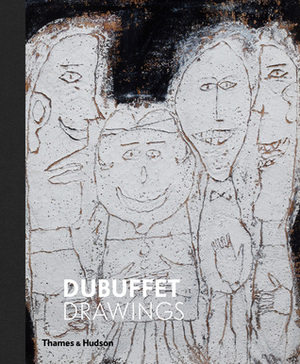 Dubuffet Drawings 1935-1962 by Alex Potts, Isabelle Dervaux, Cornelia Butler, Margaret Holben Ellis