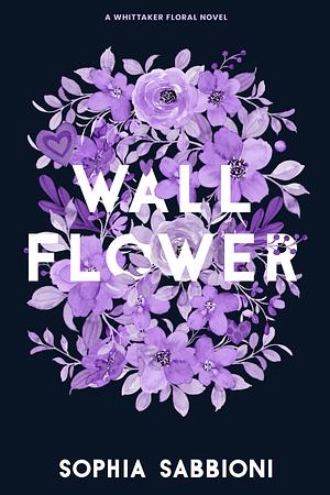 Wallflower by Sophia Sabbioni, Sophia Sabbioni