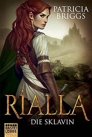 Rialla - Die Sklavin by Patricia Briggs