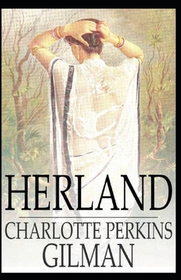 Herland Annotated by Charlotte Perkins Gilman