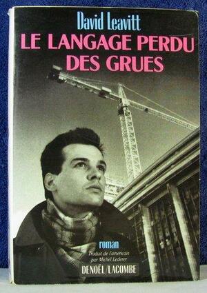 Le langage perdu des grues by David Leavitt