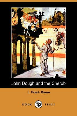 John Dough and the Cherub by L. Frank Baum