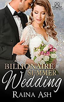 Billionaire Summer Wedding by Raina Ash