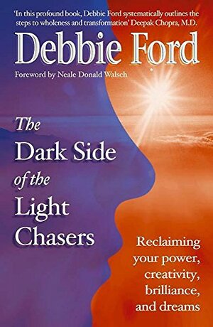 Dark Side Of The Light Chasers by Debbie Ford