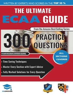 The Ultimate ECAA Guide: 300 Practice Questions: Fully Worked Solutions, Time Saving Techniques, Score Boosting Strategies, Includes Formula Sh by Rohan Agarwal, David Meacham