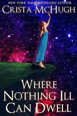 Where Nothing Ill Can Dwell by Crista McHugh