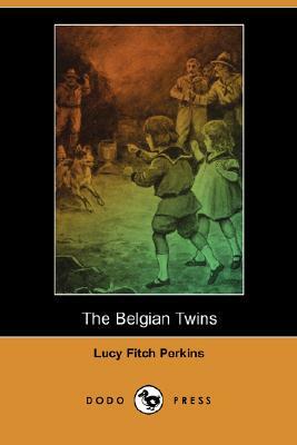 The Belgian Twins (Dodo Press) by Lucy Fitch Perkins