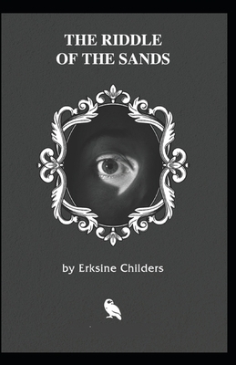 The Riddle of the Sands Illustrated by Erskine Childers