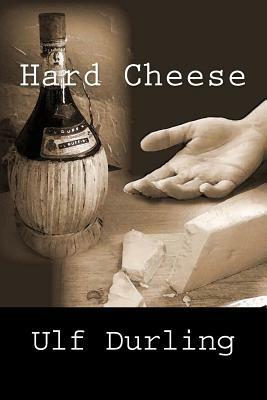 Hard Cheese by Ulf Durling
