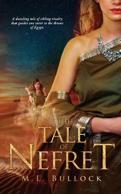 The Tale of Nefret by M. L. Bullock