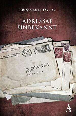 Adressat Unbekannt by Kathrine Kressmann Taylor