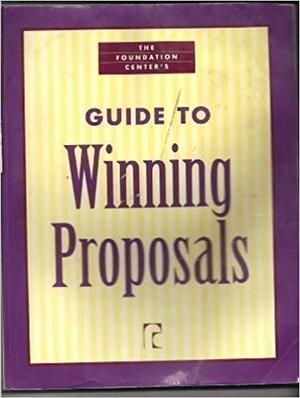 The Foundation Center's Guide to Winning Proposals by Sarah Collins