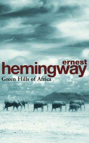 Green Hills of Africa by Ernest Hemingway, Edward Shenton